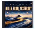 Radio Static - Miles From Yesterday (CD Edition)