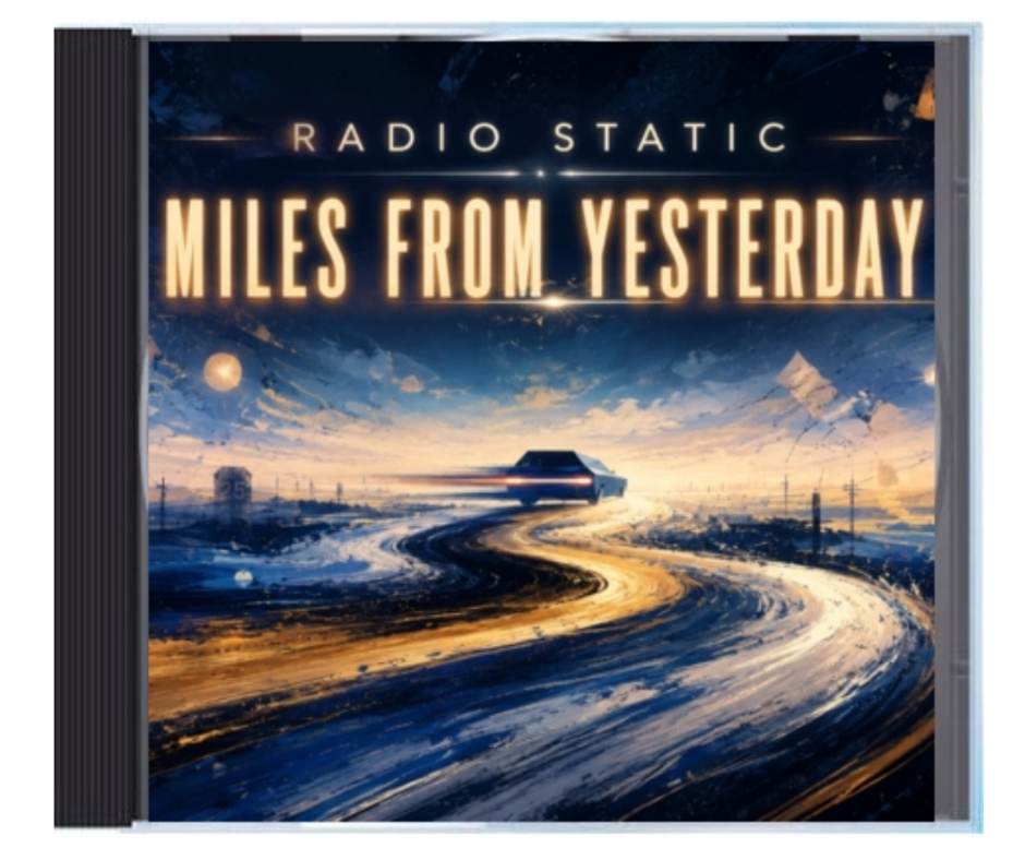 Radio Static - Miles From Yesterday (CD Edition)