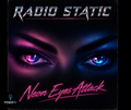 Radio Static - Neon Eyes Attack (Digital Album)